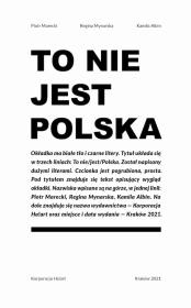 To nie jest Polska. Autor: Piotr Marecki, Regina Mynarska, Kamila Albin. Dadada.pl Okładka książki To nie jest Polska