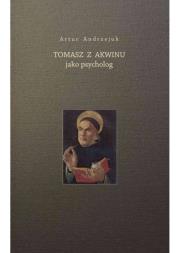 Tomasz z Akwinu jako psycholog. Autor: Artur Andrzejuk. Dadada.pl Okładka książki Tomasz z Akwinu jako psycholog