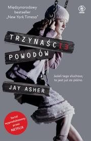 Trzynaście powodów. Autor: Jay Asher. Dadada.pl Okładka książki Trzynaście powodów