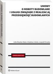 Okładka książki Umowy o roboty budowlane i usługi związane z realizacją przedsięwzięć budowlanych