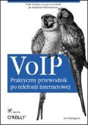 Okładka książki VoIP. Praktyczny przewodnik po telefonii...