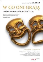 Okładka książki W co oni grają. Manipulacje w codziennym życiu