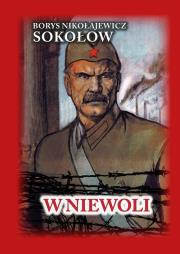 W niewoli. Autor: Sokołow Borys Nikołajewicz. Dadada.pl Okładka książki W niewoli