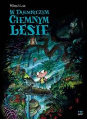 W tajemniczym ciemnym lesie. Autor: Winshluss. Dadada.pl Okładka książki W tajemniczym ciemnym lesie