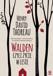 Walden. Czyli życie w lesie wyd. 2021. Autor: Henry David Thoreau. Dadada.pl Okładka książki Walden. Czyli życie w lesie wyd. 2021