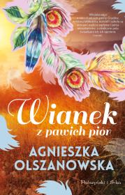 Wianek z pawich piór. Autor: Olszanowska Agnieszka. Dadada.pl Okładka książki Wianek z pawich piór