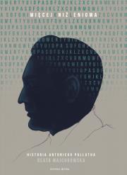 Okładka książki Więcej niż Enigma. Historia Antoniego Pallutha