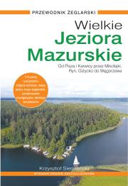 Wielkie Jeziora Mazurskie. Przewodnik Żeglarski (wyd. 2021, zaktualizowane). Autor: Siemieński Krzysztof. Dadada.pl Okładka książki Wielkie Jeziora Mazurskie. Przewodnik Żeglarski (wyd. 2021, zaktualizowane)