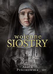 Wojenne siostry wyd. kieszonkowe. Autor: Puścikowska Agata. Dadada.pl Okładka książki Wojenne siostry wyd. kieszonkowe