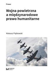 Okładka książki Wojna powietrzna a międzynarodowe prawo humanitarne
