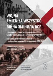 Wojna zmieniła wszystko T.2 Stanisławów i Ziemia Stanisławowska. Wydawca: Wojskowa Akademia Techniczna. Dadada.pl Opakowanie Wojna zmieniła wszystko T.2 Stanisławów i Ziemia Stanisławowska