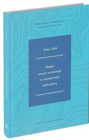 Okładka książki Wpływ nowych technologii na elastyczność rynku...