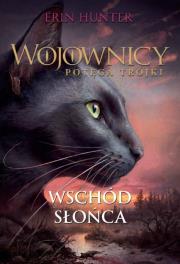 Wschód słońca. Wojownicy. Potęga trójki. Autor: Erin Hunter. Dadada.pl Okładka książki Wschód słońca. Wojownicy. Potęga trójki