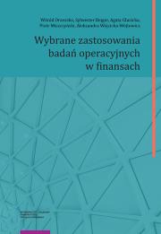 Wybrane zastosowania badań operacyjnych w finansach. Autor: Orzeszko Witold, Bejger Sylwester, Gluzicka Agata, Miszczyński Piotr, Wójcicka-Wójtowicz Aleksandra. Dadada.pl Okładka książki Wybrane zastosowania badań operacyjnych w finansach