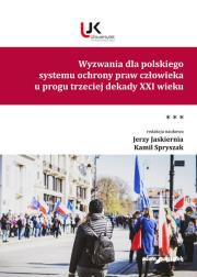 Wyzwania dla polskiego systemu ochrony praw człowieka u progu trzeciej dekady XXI wieku. Tom III. Autor: (red.) Jerzy Jaskiernia, Spryszak Kamil. Dadada.pl Okładka książki Wyzwania dla polskiego systemu ochrony praw człowieka u progu trzeciej dekady XXI wieku. Tom III