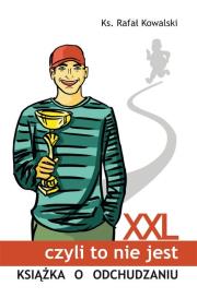 XXL, czyli to nie jest książka o odchudzaniu. Autor: Rafał Kowalski. Dadada.pl Okładka książki XXL, czyli to nie jest książka o odchudzaniu