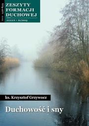 Zeszyty Formacji Duchowej nr 61 Duchowość i sny. Autor: ks. Krzysztof Grzywocz. Dadada.pl Okładka książki Zeszyty Formacji Duchowej nr 61 Duchowość i sny