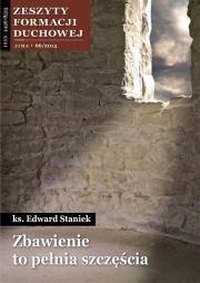 Zeszyty Formacji Duchowej nr 66 Zbawienie to.... Autor: ks. Edward Staniek. Dadada.pl Okładka książki Zeszyty Formacji Duchowej nr 66 Zbawienie to...