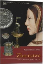 Okładka książki Złotnictwo. Przewodnik dla dzieci