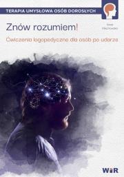 Znów rozumiem! Ćwiczenia logopedyczne dla osób.... Autor: Rudek-Śmiechowska Anna. Dadada.pl Okładka książki Znów rozumiem! Ćwiczenia logopedyczne dla osób...