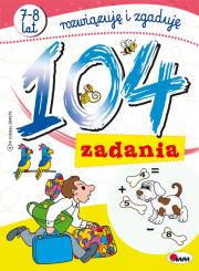 104 zadania. Autor: Czarnecka Jolanta Miłoszewski Leszek. Dadada.pl Okładka książki 104 zadania