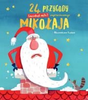 24 przygody (niezbyt miłe) zapracowanego Mikołaja. Autor: Maximiliano Luchini. Dadada.pl Okładka książki 24 przygody (niezbyt miłe) zapracowanego Mikołaja