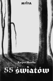 55 światów. Autor: Słomka Kacper. Dadada.pl Okładka książki 55 światów