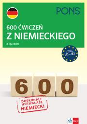 600 ćwiczeń z niemieckiego z kluczem na poziomie A1-B2 PONS 2 wydanie. Autor: Opracowanie zbiorowe. Dadada.pl Okładka książki 600 ćwiczeń z niemieckiego z kluczem na poziomie A1-B2 PONS 2 wydanie
