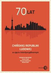70 lat Chińskiej Republiki Ludowej w ujęciu interdyscyplinarnym. Autor: Opracowanie zbiorowe. Dadada.pl Okładka książki 70 lat Chińskiej Republiki Ludowej w ujęciu interdyscyplinarnym
