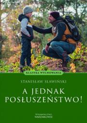 A jednak posłuszeństwo!. Autor: Stanisław Sławiński. Dadada.pl Okładka książki A jednak posłuszeństwo!