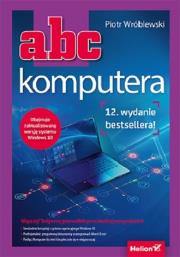 ABC komputera w.12. Autor: Piotr Wróblewski. Dadada.pl Okładka książki ABC komputera w.12