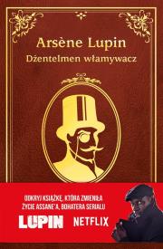 Arsène Lupin Dżentelmen włamywacz. Autor: Leblanc Maurice. Dadada.pl Okładka książki Arsène Lupin Dżentelmen włamywacz