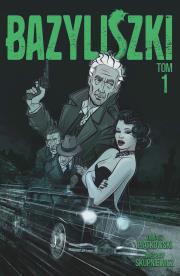Okładka książki Bazyliszki T.1