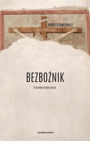 Bezbożnik. Autor: Piotr Szumlewicz. Dadada.pl Okładka książki Bezbożnik