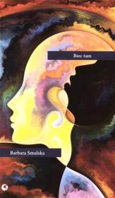 Biec tam. Autor: Smulska Barbara. Dadada.pl Okładka książki Biec tam