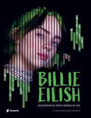 Billie Eilish. Jak buntowniczka została królową alt popu.. W 100% nieoficjalna biografia. Autor: Pettman Kevin. Dadada.pl Okładka książki Billie Eilish. Jak buntowniczka została królową alt popu.. W 100% nieoficjalna biografia