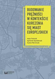 Okładka książki Budowanie prężności miast europejskich w kontekście procesu kurczenia