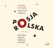 CD MP3 Polska-Rosja. Historia obsesji, obsesja historii. Autor: WOJCIECH HARPULA. Dadada.pl Okładka książki CD MP3 Polska-Rosja. Historia obsesji, obsesja historii