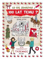 Okładka książki Co się zdarzyło 100 lat temu?