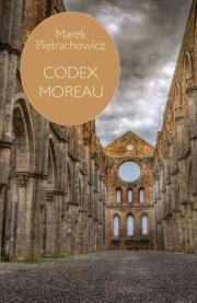 Codex Moreau. Autor: Pietrachowicz Marek. Dadada.pl Okładka książki Codex Moreau
