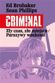 Okładka książki Criminal T.4 Zły czas, złe miejsce/Parszywy..