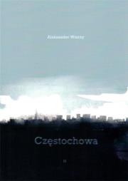 Częstochowa. Autor: Wierny Aleksander. Dadada.pl Okładka książki Częstochowa