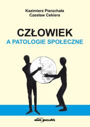 Okładka książki Człowiek a patologie społeczne - wydanie drugie
