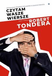 Czytam wasze wiersze. Antologia wierszy Polaków.... Autor: Robert Tondera. Dadada.pl Okładka książki Czytam wasze wiersze. Antologia wierszy Polaków...