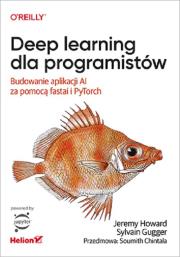 Deep learning dla programistów. Autor: Jeremy Howard, Sylvain Gugger. Dadada.pl Okładka książki Deep learning dla programistów