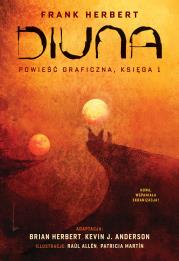 Diuna. Powieść graficzna. Księga I. Autor: Frank Herbert. Dadada.pl Okładka książki Diuna. Powieść graficzna. Księga I