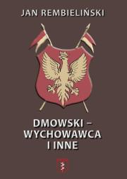 Okładka książki Dmowski-Wychowawca i inne