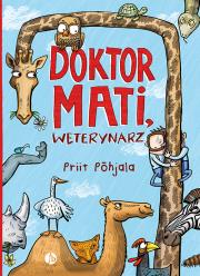 Doktor Mati, weterynarz. Autor: Priit Pohjala. Dadada.pl Okładka książki Doktor Mati, weterynarz