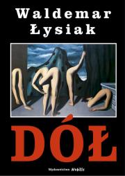Dół. Autor: Waldemar Łysiak. Dadada.pl Okładka książki Dół