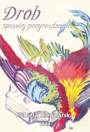 Drób. Sposoby przyrządzania. Autor: Kiewnarska Elżbieta. Dadada.pl Okładka książki Drób. Sposoby przyrządzania